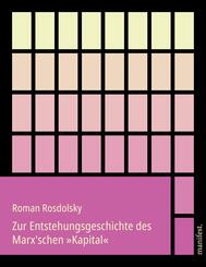 Zur Entstehungsgeschichte des Marx'schen &raquo;Kapital&laquo;