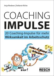 20 Coaching-Impulse f&uuml;r mehr Wirksamkeit im Arbeitsschutz