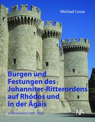 Burgen und Festungen des Johanniter-Ritterordens auf Rhodos und in der &Auml;g&auml;is