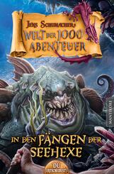 Die Welt der 1000 Abenteuer - In den F&auml;ngen der Seehexe: Ein Fantasy-Spielbuch