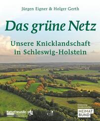 Das gr&uuml;ne Netz. Unsere Knicklandschaft in Schleswig-Holstein