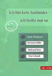 Ich bin kein Ausl&auml;nder, ich hei&szlig;e nur so