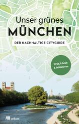 Unser gr&uuml;nes M&uuml;nchen - Der nachhaltige Cityguide