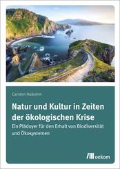 Natur und Kultur in Zeiten der &ouml;kologischen Krise