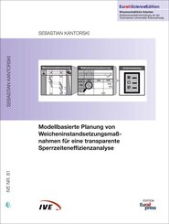 Modellbasierte Planung von Weicheninstandsetzungsma&szlig;nahmen f&uuml;r eine transparente Sperrzeiteneffizienzanalyse