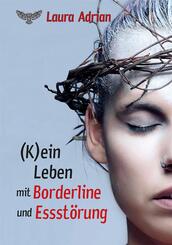(K)ein Leben mit Borderline und Essst&ouml;rung