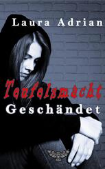 Teufelsmacht - Gesch&auml;ndet