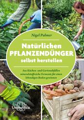 Nat&uuml;rlichen Pflanzend&uuml;nger selbst herstellen