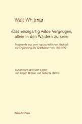 "Das einzigartig wilde Vergn&uuml;gen, allein in den W&auml;ldern zu sein"