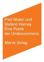 Eine Poetik der Undercommons