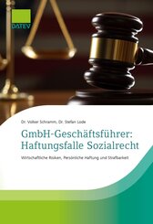 GmbH-Gesch&auml;ftsf&uuml;hrer: Haftungsfalle Sozialrecht