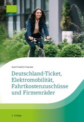 Deutschland-Ticket, Elektromobilit&auml;t, Fahrtkostenzusch&uuml;sse und Firmenr&auml;der