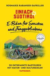Einfach S&uuml;dtirol: E-Biken f&uuml;r Senioren  und Junggebliebene