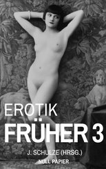 Erotik Früher 3 (eBook, )