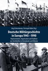 Deutsche Milit&auml;rgeschichte in Europa 1945-1990
