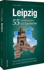 Leipzig. 55 Meilensteine der Geschichte