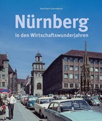 N&uuml;rnberg in den Wirtschaftswunderjahren