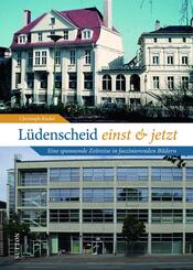 L&uuml;denscheid einst und jetzt