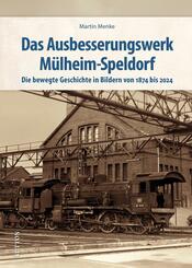 Das Ausbesserungswerk M&uuml;lheim-Speldorf