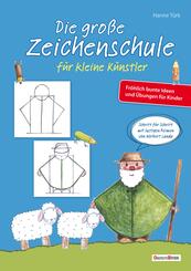 Die gro&szlig;e Zeichenschule f&uuml;r kleine K&uuml;nstler