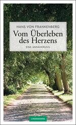 Vom &Uuml;berleben des Herzens
