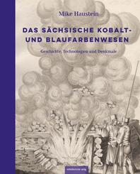 Das s&auml;chsische Kobalt- und Blaufarbenwesen