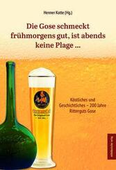 Die Gose schmeckt fr&uuml;hmorgens gut, ist abends keine Plage ...