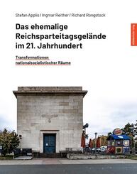 Das ehemalige Reichsparteitagsgel&auml;nde im 21. Jahrhundert