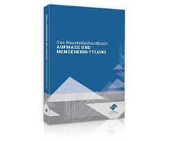 Das Baustellenhandbuch Aufma&szlig; und Mengenermittlung