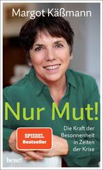 Nur Mut! - Die Kraft der Besonnenheit in Zeiten der Krise; .