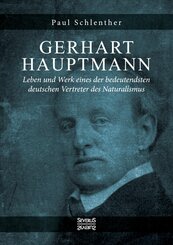 Gerhart Hauptmann - Leben und Werk