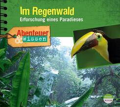 Abenteuer & Wissen: Im Regenwald,Audio-CD