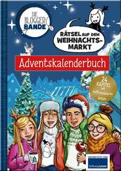 Die Bloggerbande - R&auml;tsel auf dem Weihnachtsmarkt: Adventskalenderbuch