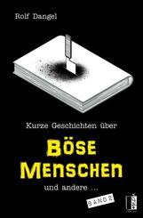 Kurze Geschichten &uuml;ber b&ouml;se Menschen und andere ...