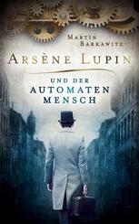 Ars&egrave;ne Lupin und der Automatenmensch
