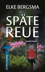 Sp&auml;te Reue - Ostfrieslandkrimi