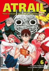 Atrail - Mein normales Leben in einer abnormalen Welt - Bd.6