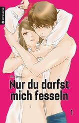 Nur du darfst mich fesseln.Bd.1
