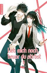 Lieb mich noch, bevor du stirbst.Bd.5