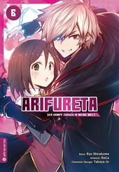 Arifureta - Der Kampf zur&uuml;ck in meine Welt.Bd.6