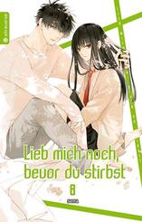 Lieb mich noch, bevor du stirbst.Bd.8
