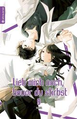 Lieb mich noch, bevor du stirbst.Bd.9