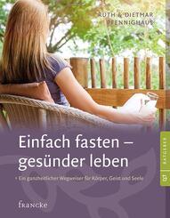 Einfach fasten - ges&uuml;nder leben