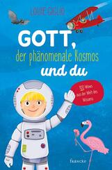 Gott, der ph&auml;nomenale Kosmos und du