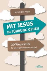 Mit Jesus in F&uuml;hrung gehen