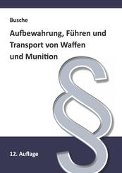 Aufbewahrung, F&uuml;hren und Transport von Waffen und Munition