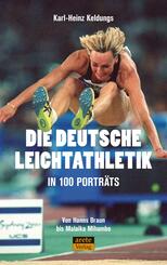 Die deutsche Leichtathletik in 100 Portr&auml;ts