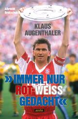 "Immer nur rot-wei&szlig; gedacht"