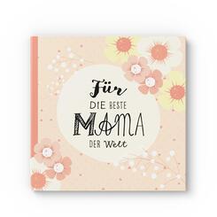 F&uuml;r die beste Mama der Welt.