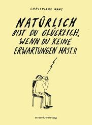 Nat&uuml;rlich bist Du gl&uuml;cklich, wenn Du keine Erwartungen hast...!!